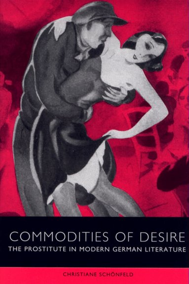 Christiane Schönfeld - Commodities of Desire, Inbunden