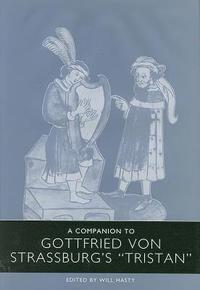 bokomslag A Companion to Gottfried von Strassburg's &lt;I&gt;Tristan&lt;/I&gt;