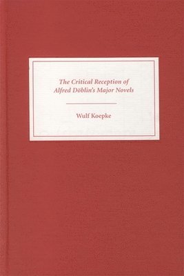 bokomslag Critical Reception of Alfred Döblin's Major Novels
