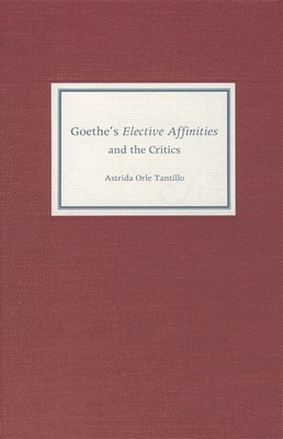 Goethe's &lt;I&gt;Elective Affinities&lt;/I&gt; and the Critics 1