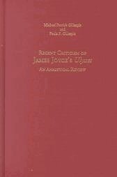 Michael Patrick Gillespie, Paula Gillespie - Recent Criticism of James Joyce's Ulysses, Inbunden