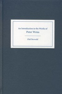 bokomslag An Introduction to the Works of Peter Weiss