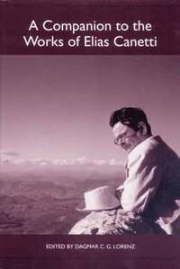 bokomslag A Companion to the Works of Elias Canetti