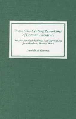 Twentieth-Century Reworkings of German Literature 1