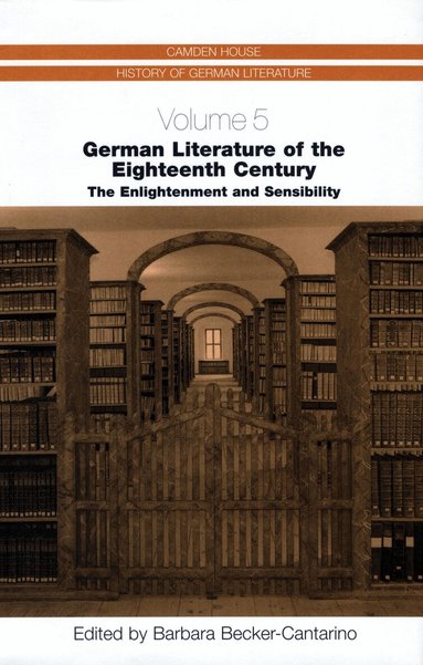 Barbara Becker-Cantarino - German Literature of the Eighteenth Century, Inbunden