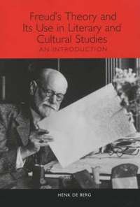 bokomslag Freud's Theory and Its Use in Literary and Cultural Studies