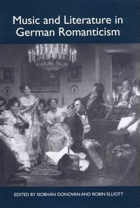 bokomslag Music and Literature in German Romanticism