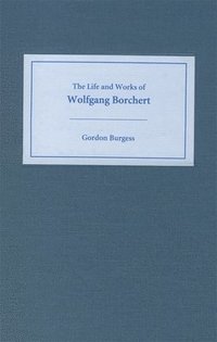 bokomslag The Life and Works of Wolfgang Borchert