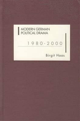 Modern German Political Drama 1980-2000 1