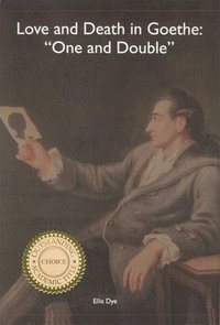 bokomslag Love and Death in Goethe