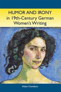 bokomslag Humor and Irony in Nineteenth-Century German Women's Writing