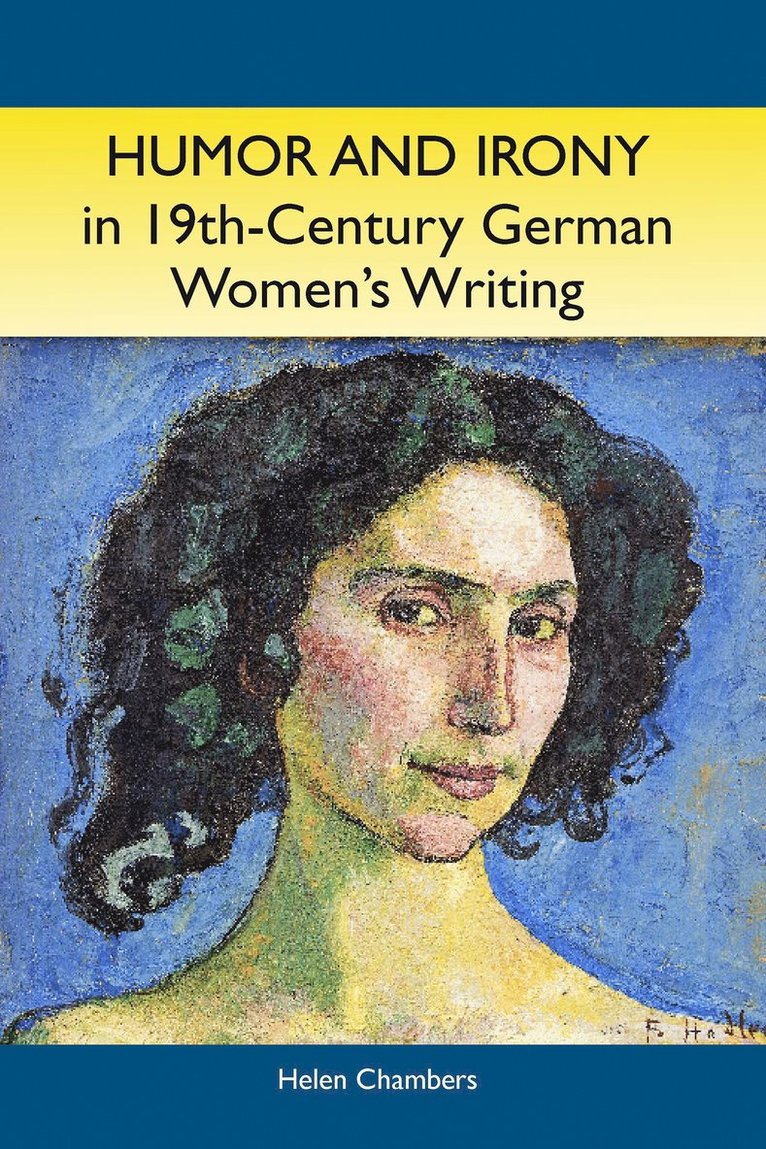 Helen Chambers, Professor Helen Chambers - Humor and Irony in Nineteenth-Century German Women's Writing, Inbunden