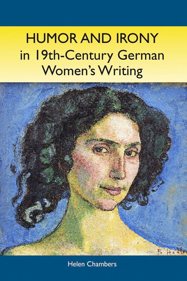 Humor and Irony in Nineteenth-Century German Women's Writing 1