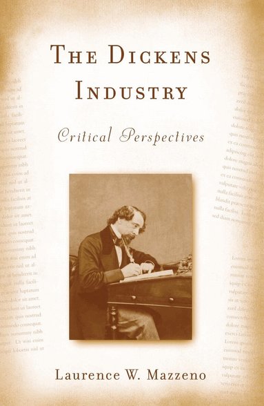 Laurence W Mazzeno - Dickens Industry, Inbunden