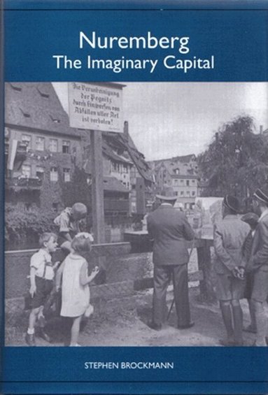 Stephen Brockmann - Nuremberg, Inbunden