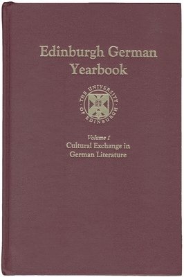Eleoma Joshua, Robert Vilain - Edinburgh German Yearbook 1: Cultural Exchange in German Literature, Inbunden
