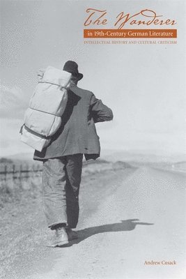 Andrew Cusack, Professor Andrew Cusack - Wanderer in Nineteenth-Century German Literature, Inbunden