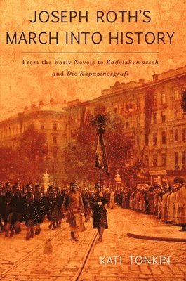 bokomslag Joseph Roth's March into History