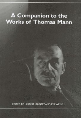 A Companion to the Works of Thomas Mann 1