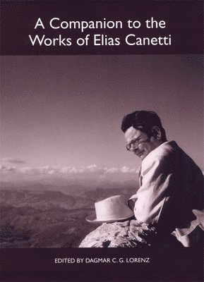 A Companion to the Works of Elias Canetti 1