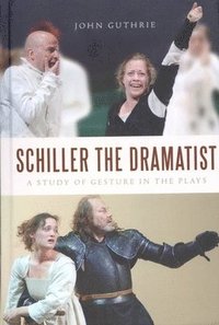 bokomslag Schiller the Dramatist
