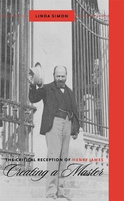 Linda Simon - Critical Reception of Henry James, Häftad