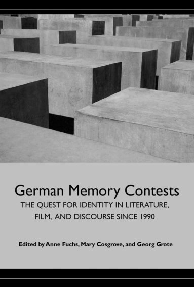 Anne Fuchs, Mary Cosgrove, Georg Grote - German Memory Contests, Häftad