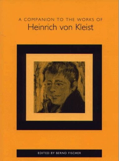 Bernd Fischer - Companion to the Works of Heinrich von Kleist, Häftad