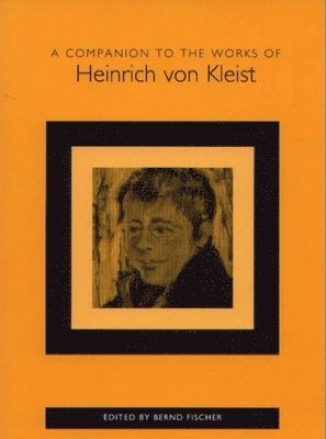 bokomslag Companion to the Works of Heinrich von Kleist