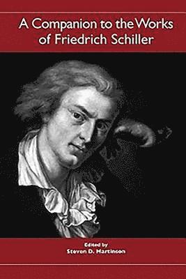 A Companion to the Works of Friedrich Schiller 1