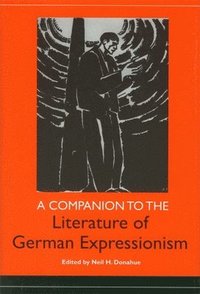 bokomslag A Companion to the Literature of German Expressionism