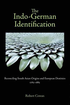 bokomslag The Indo-German Identification: Reconciling South Asian Origins and European Destinies, 1765-1885