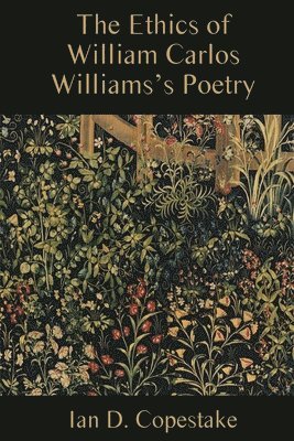 The Ethics of William Carlos Williams's Poetry 1