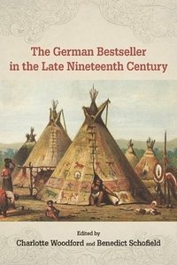 bokomslag The German Bestseller in the Late Nineteenth Century