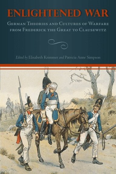 Elisabeth Krimmer, Patricia Anne Simpson - Enlightened War, Inbunden