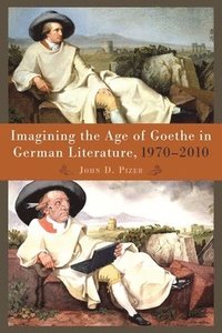 bokomslag Imagining the Age of Goethe in German Literature, 1970-2010
