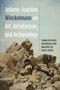 bokomslag Johann Joachim Winckelmann on Art, Architecture, and Archaeology