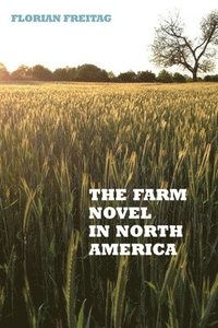 bokomslag The Farm Novel in North America