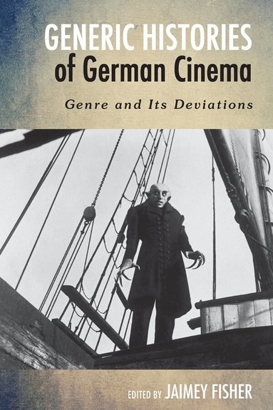 Jaimey Fisher - Generic Histories of German Cinema, Inbunden