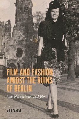 Film and Fashion amidst the Ruins of Berlin 1