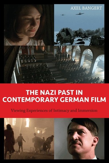 Axel Bangert - Nazi Past in Contemporary German Film, Inbunden