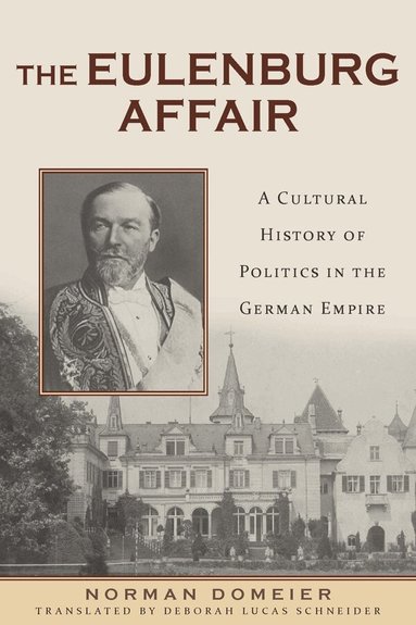 Norman Domeier - Eulenburg Affair, Inbunden