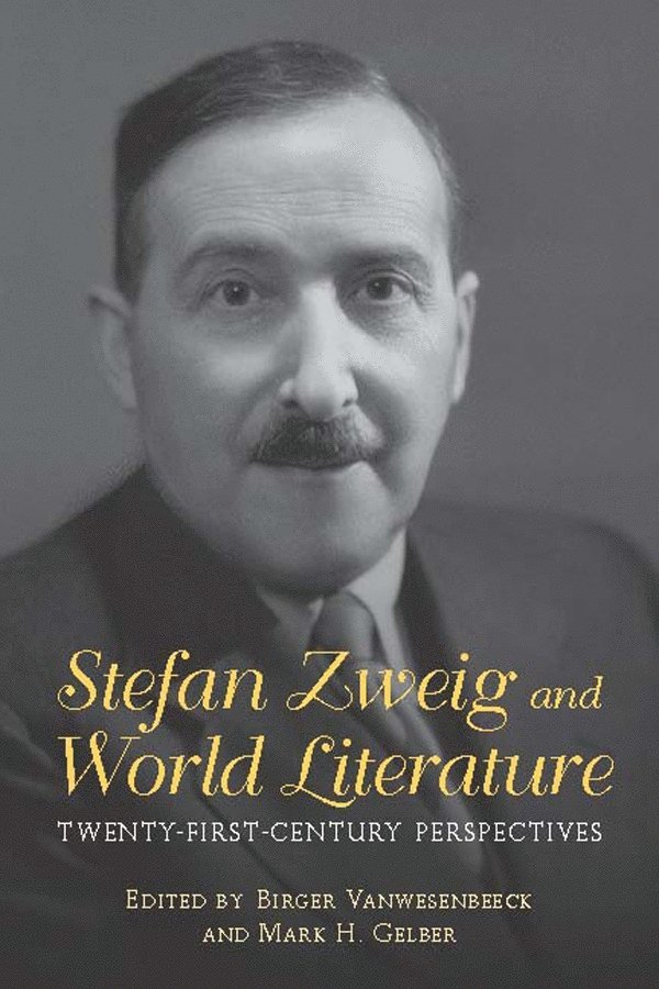 Birger Vanwesenbeeck, Mark H. Gelber, Birger (Customer) Vanwesenbeeck, Mark H. (Customer) Gelber - Stefan Zweig and World Literature, Inbunden
