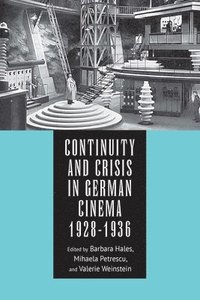 bokomslag Continuity and Crisis in German Cinema, 1928-1936