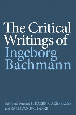 The Critical Writings of Ingeborg Bachmann 1