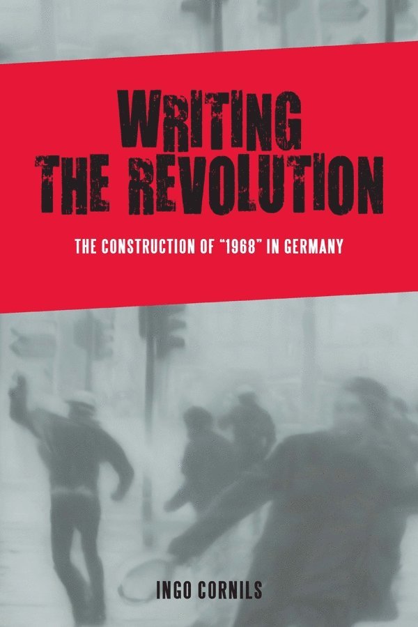 Ingo Cornils - Writing the Revolution, Inbunden