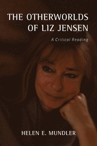 bokomslag The Otherworlds of Liz Jensen