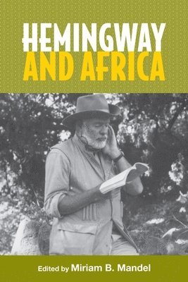 bokomslag Hemingway and Africa