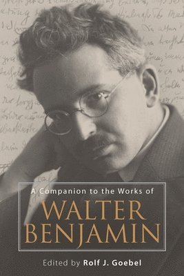A Companion to the Works of Walter Benjamin 1