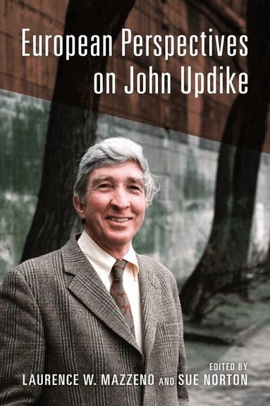 Laurence W Mazzeno, Sue Norton - European Perspectives on John Updike, Inbunden